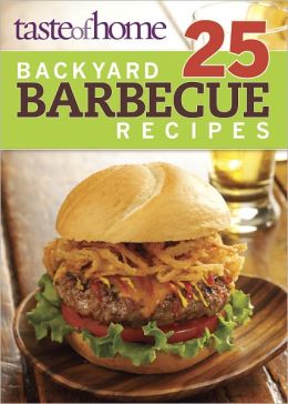 Taste of Home 25 Backyard Barbecue Recipes