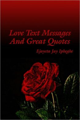 Love Text Messages And Great Quotes