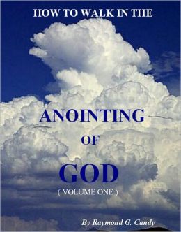 How to Walk in the Anointing of God: Volume Two (How to Walk Christian Series) Glenda Candy and Raymond Candy