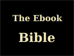 The Ebook Bible: Complete Illustrated Version