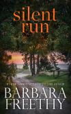 Book Cover Image. Title: Silent Run, Author: Barbara Freethy