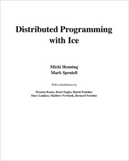 Distributed Programming with Ice