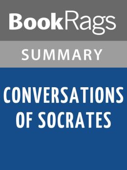 Conversations of Socrates by Xenophon l Summary & Study Guide