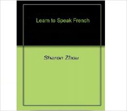 Learn to Speak FrenchI, II, III 3 EBook Set -- Plus Bonus French Language Phrases
