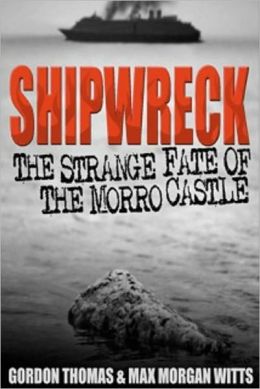 SHIPWRECK: THE STRANGE FATE OF MORRO CASTLE
