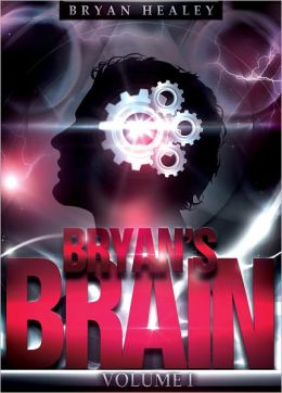 Bryan's Brain: Volume I