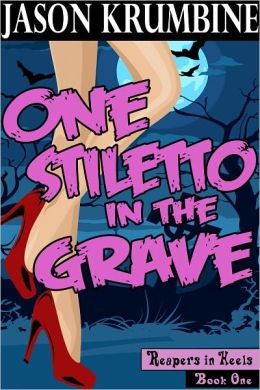 One Stiletto in the Grave (Reapers in Heels #1)