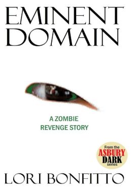 Eminent Domain: A Zombie Revenge Story