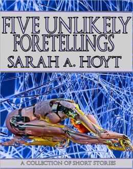 Five Unlikely Foretellings
