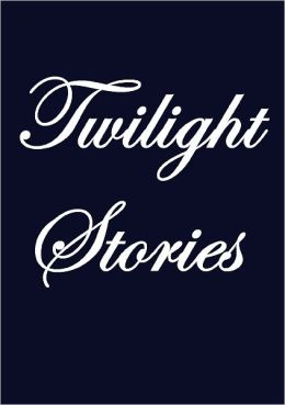 TWILIGHT STORIES