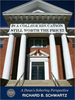 Is a College Education Still Worth the Price? A Dean's Sobering Perspective