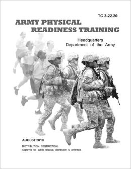 Training Circular TC 3-22.20 (FM 21-20) Army Physical Readiness Training August 2010 United States Government US Army