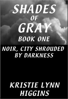 Noir, City Shrouded By Darkness #1 Shades of Gray ( science fiction action adventure suspense series)
