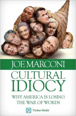 Cultural Idiocy: Why America is Losing the War of Words