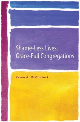 Shame-Less Lives, Grace-Full Congregations