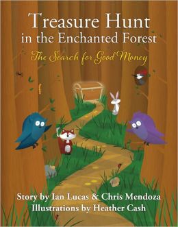 Treasure Hunt in the Enchanted Forest (The Search for Good Money)