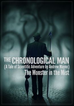 The Chronological Man: The Monster in the Mist