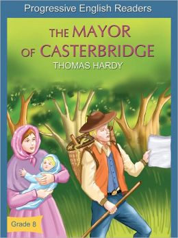 Progressive English Readers: The Mayor Of Casterbridge