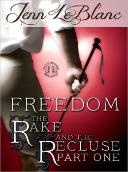 FREEDOM : The Rake And The Recluse : Part One (a time travel romance)