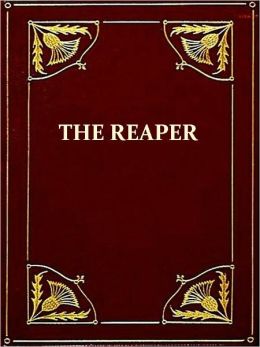 The Romance of the Reaper [Illustrated]
