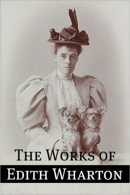 The Essential Works of Edith Wharton (Annotated)