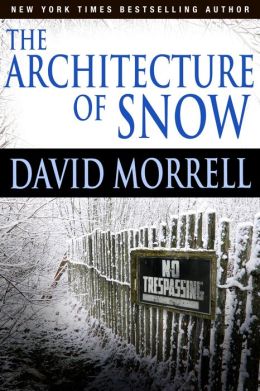 The Architecture of Snow (The David Morrell Short Fiction Collection #4)