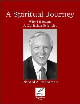 A Spiritual Journey: Why I Am A Christian Scientist