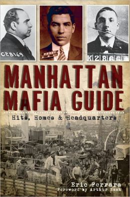 Manhattan Mafia Guide: Hits, Homes & Headquarters