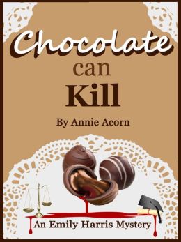 Chocolate Can Kill: An Emily Harris Mystery