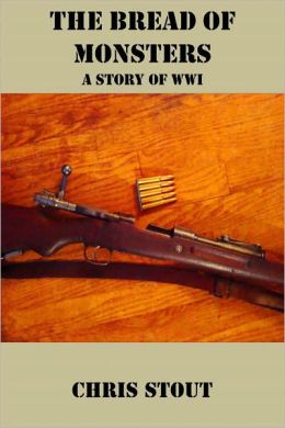 The Bread of Monsters (A Short Story of World War One)