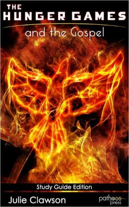 The Hunger Games and the Gospel (Study Guide Edition): Bread, Circuses, and the Kingdom of God