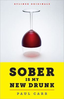 Sober Is My New Drunk: 850 Days (and Counting) without Booze or AA. A Comedy in Twelve Steps.