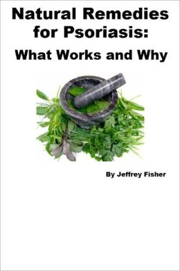 Natural Remedies for Psoriasis: What Works and Why