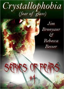 Crystallophobia - Fear of Glass (Series of Fears #1)