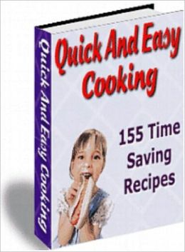 Quick An Easy Coooking... 155 Time Saving Recipes