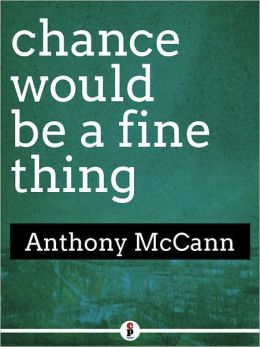 Chance Would Be a Fine Thing
