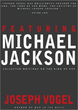 Featuring Michael Jackson: Collected Writings on the King of Pop