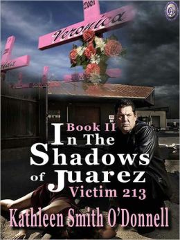 In The Shadows of Juarez [Victim 213 Book I]
