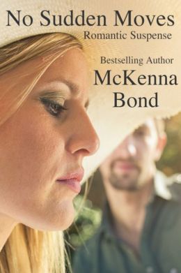No Sudden Moves (a Romantic Suspense Novel)