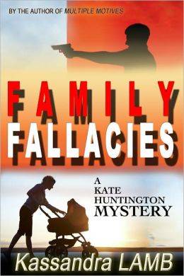 FAMILY FALLACIES, A Kate Huntington Mystery (#3)