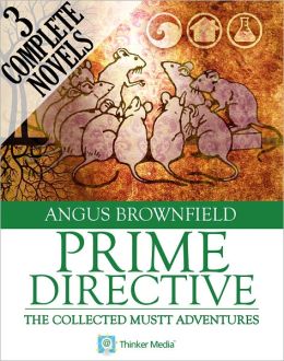 Prime Directive: The Collected Mustt Adventures