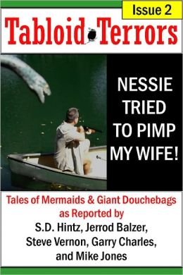 Tabloid Terrors 2: Nessie Tried to Pimp My Wife