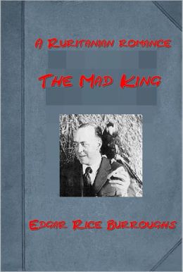 The Mad King by Edgar Rice Burroughs