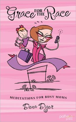 Grace for the Race: Meditations for Busy Moms