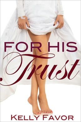 For His Trust (For His Pleasure, Book 5)
