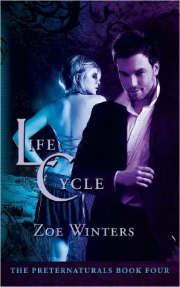 Life Cycle (Paranormal Romance/Urban Fantasy: Preternaturals Book 4)