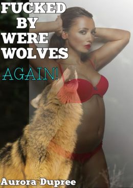 Fucked By Werewolves...Again!