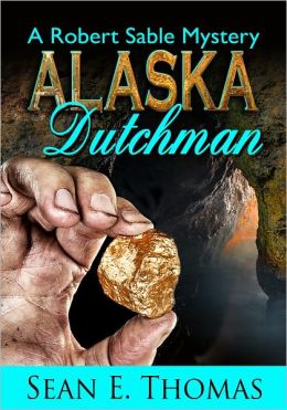 Alaska Dutchman [A Robert Sable Mystery]