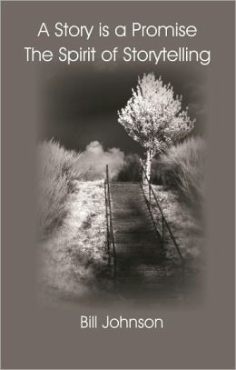 A Story is a Promise & The Spirit of Storytelling