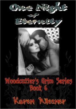 One Night Of Eternity [Woodcutter's Grim Series Book 6]